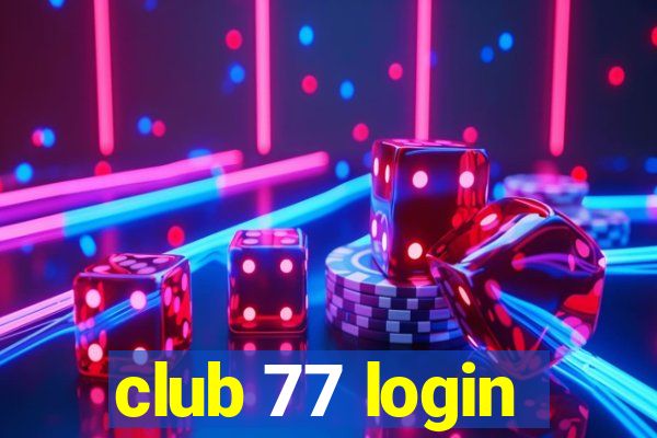 club 77 login